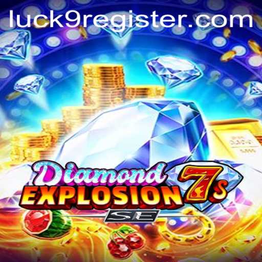 Experience the Thrills of DiamondExplosion7sSE with the Power of Luck9